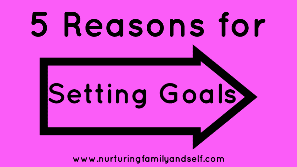 5 Reasons Why You Should Set Goals