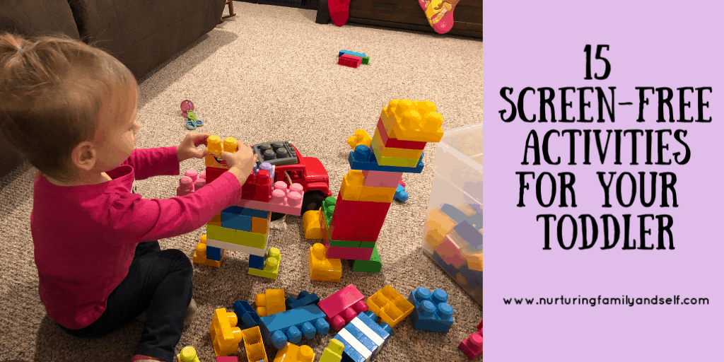 15 Screen-Free Activities for Your Busy Toddler - Nurturing Family & Self