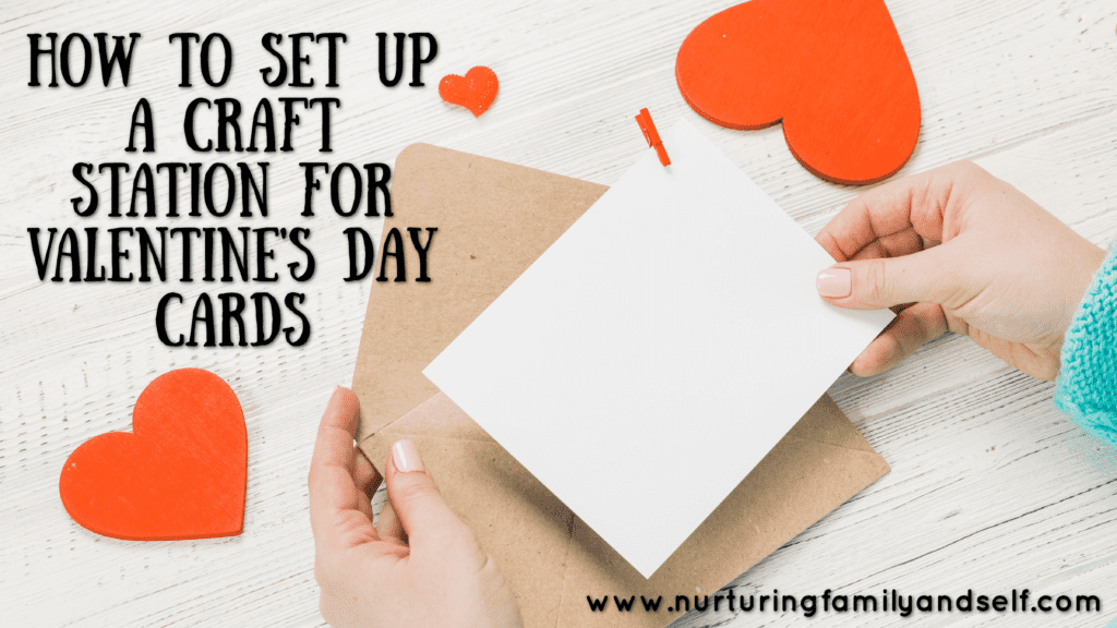 Setting up a craft station for making Valentine's Day cards is easy, inexpensive and fun. Making cards for friends, family, neighbors and teachers is a fun activity to do with your children.